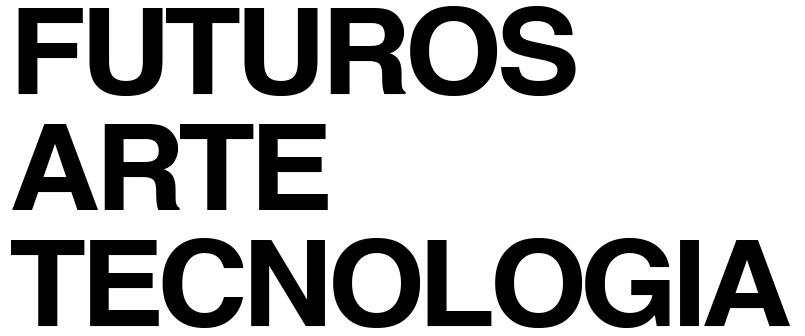 Futuros Arte Tecnologia